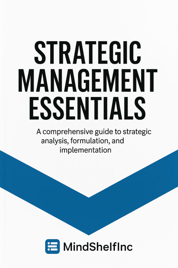 strategic management essentials — master business growth & decision making